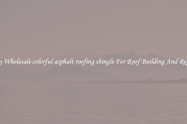 Buy Wholesale colorful asphalt roofing shingle For Roof Building And Repair