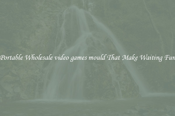 Portable Wholesale video games mould That Make Waiting Fun