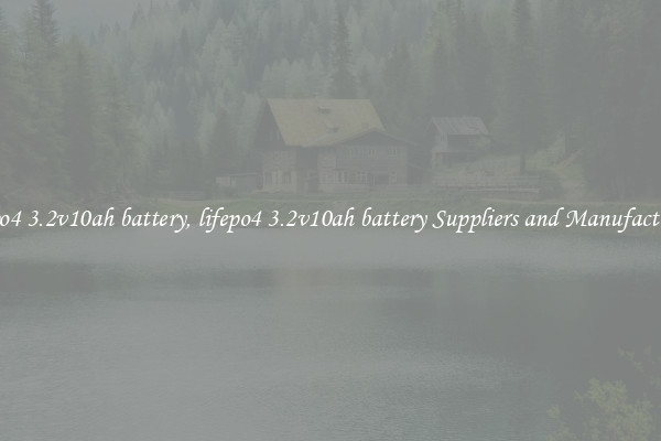 lifepo4 3.2v10ah battery, lifepo4 3.2v10ah battery Suppliers and Manufacturers