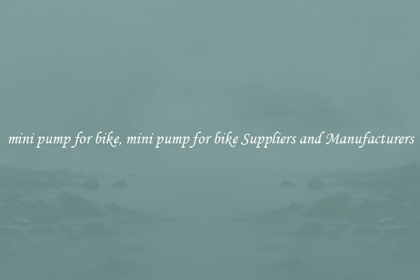 mini pump for bike, mini pump for bike Suppliers and Manufacturers