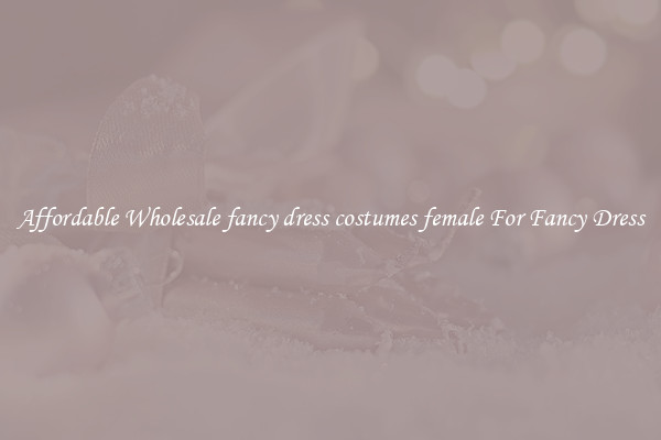 Affordable Wholesale fancy dress costumes female For Fancy Dress