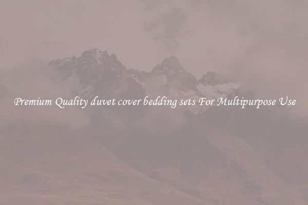 Premium Quality duvet cover bedding sets For Multipurpose Use