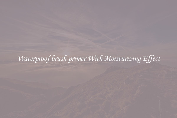 Waterproof brush primer With Moisturizing Effect