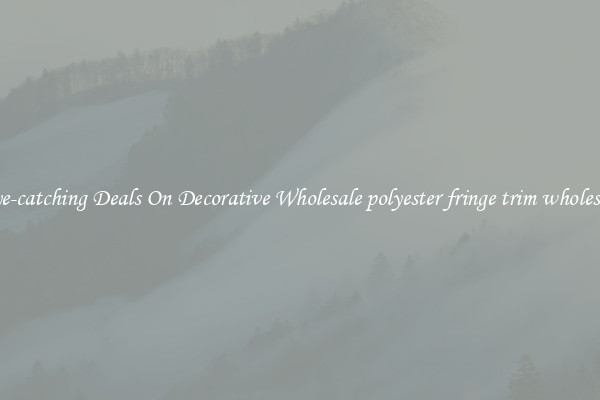 Eye-catching Deals On Decorative Wholesale polyester fringe trim wholesale