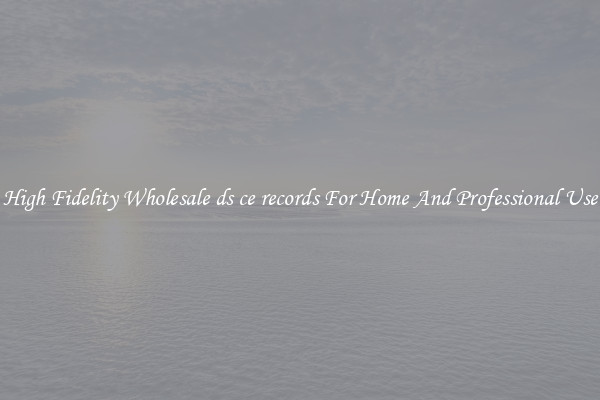 High Fidelity Wholesale ds ce records For Home And Professional Use