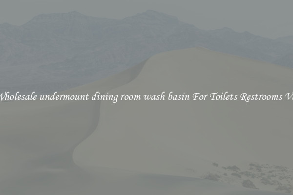 Buy Wholesale undermount dining room wash basin For Toilets Restrooms Vanities