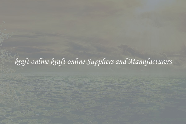 kraft online kraft online Suppliers and Manufacturers