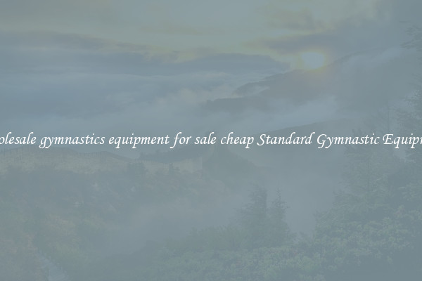 Wholesale gymnastics equipment for sale cheap Standard Gymnastic Equipment
