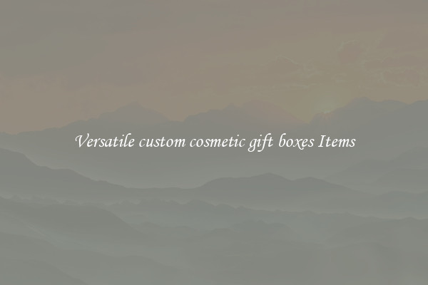 Versatile custom cosmetic gift boxes Items