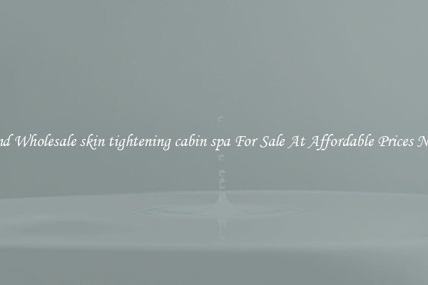 Find Wholesale skin tightening cabin spa For Sale At Affordable Prices Now