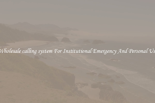 Wholesale calling system For Institutional Emergency And Personal Use
