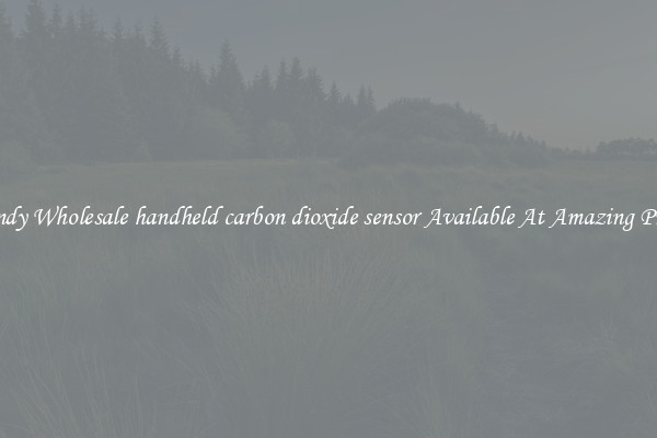 Handy Wholesale handheld carbon dioxide sensor Available At Amazing Prices