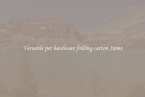 Versatile pet hardware folding carton Items