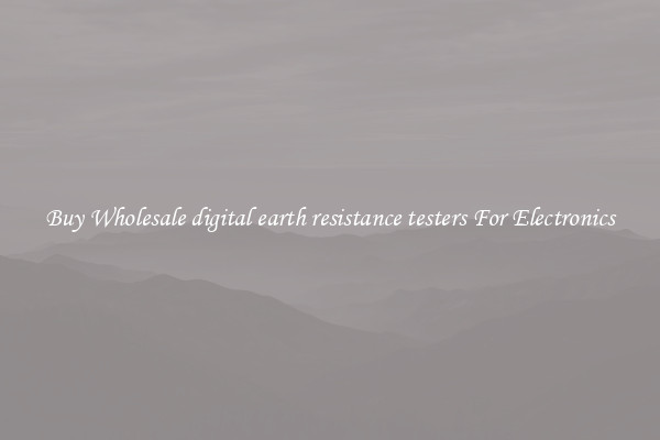 Buy Wholesale digital earth resistance testers For Electronics