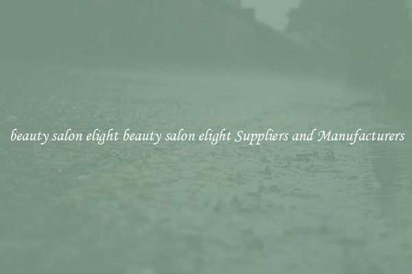 beauty salon elight beauty salon elight Suppliers and Manufacturers